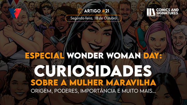 Especial Wonder Woman Day: 8 curiosidades sobre a Mulher Maravilha