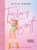 STYLE CODES HC TAYLOR SWIFT A GUIDE TO DRESSING LIKE A FASHION ICON