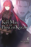 KEPT MAN OF THE PRINCESS KNIGHT LIGHT NOVEL VOL 06