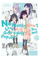 NO MATTER HOW I LOOK AT IT ITS YOU GUYS FAULT IM NOT POPULAR TP VOL 27