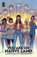 YOU ARE ON NATIVE LAND TP A CHARITY COMIC FOR INDIGENOUS RIGHTS