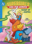 SUPERGIRLS ZOO-PER HEROES SCENT OF JUSTICE HC