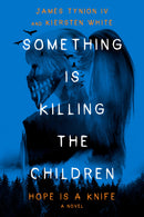 Something Is Killing the Children: Hope Is a Knife