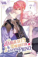 The Margrave's Daughter & the Enemy Prince, Volume 7